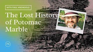 The Lost History of Potomac Marble