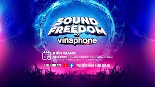 [LIVESTREAM] Chương trình Nghệ thuật " SOUND FREEDOM BY VINAPHONE" Kiên Giang I THKG