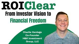 From Investor Vision to Financial Freedom with Charlie Hardage III