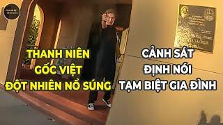 Tuấn Trần - Thanh niên Mỹ gốc Việt nổ súng vào Cảnh sát Mỹ nhưng kết quả...