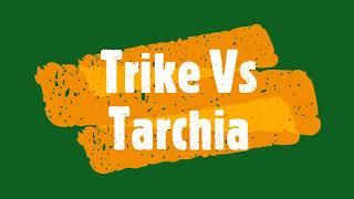 Trike Vs Tarchia