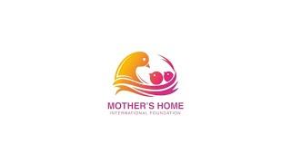 MOTHER’S HOME INTERNATIONAL FOUNDATION
