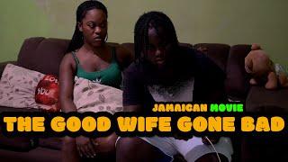 THE GOOD WIFE GONE BAD (NEW) JAMAICAN MOVIE