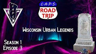 CAPS Road Trip Season 1 Ep. 3 Wisconsin Urban Legends