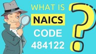 What is NAICS Code 484122? | Class Codes