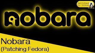 Nobara | Another Patched Fedora for Gaming and Video Production