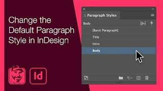 Change the Default Paragraph Style in InDesign