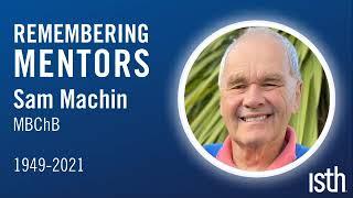 Remembering Mentors: Sam Machin