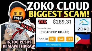 ZOKO CLOUD SCAM NA! 16K KO DI KO NA MAWITHDRAW ( MAG BAYAD DAW NG TAX  )