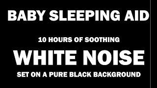 White Noise - Black Screen - No Ads - 10 hours - Perfect Baby Sleep Aid