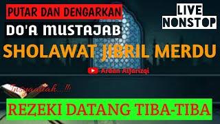 LIVE SHOLAWAT JIBRIL PENARIK REZEKI, DIJAUHKAN DARI MARABAHAYA,  SHOLAWAT NABI MERDU