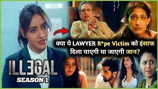 Kya Lawyer dila payegi RAP*ST ko Saza? | Illegal SEASON 1 All Episodes Explained in Hindi