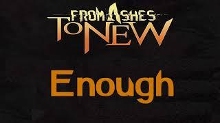 From Ashes To New - Enough [Lyrics on screen]