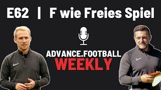 E62 | F wie Freies Spiel | Fußballtrainer-ABC // Advance.Football Jugendfußball-Podcast