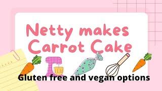 Netty makes Carrot cake