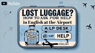 6.⏰Lost Luggage  How to Ask for Help in English at the Airport