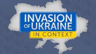 Invasion of Ukraine in Context