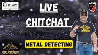 Metal Detecting LIVE Chit Chat [Sod Busters Metal Detecting]