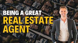 Being a Great Real Estate Agent