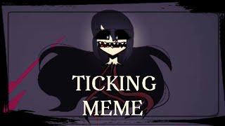 //Ticking~meme//eyes the horror game//