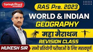 World & Indian Geography Revision Class for RAS Pre 2023 | Marathon Class By Mukesh Sir