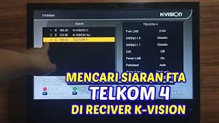 Cara baru mencari siaran FTA Telkom 4 di reciver K-VISION Bromo c2000