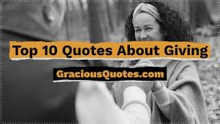 Top 10 Quotes About Giving - Gracious Quotes