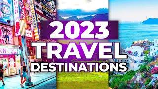 Top 10 Travel Destinations for 2023