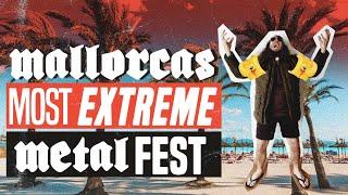 I went to Mallorca's MOST EXTREME METAL FEST!