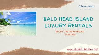 Bald Head Island Luxury Rentals : Enjoy The BeachFront Paradise