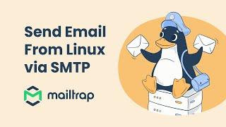 Simple Ways to Send Email from Linux Using SMTP - Tutorial by Mailtrap