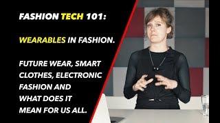 Wearables in fashion - smart clothes with super powers | Fashion Tech 101