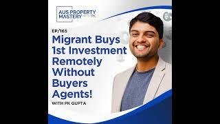 Migrant Buys 1st Investment Remotely Without Buyers Agents!