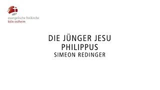 Die Jünger Jesu - Philippus// Simeon Redinger