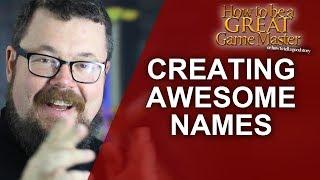 GREAT GM: Creating Names for anything on the fly for RPGS (Game Master Tips)