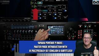 Yamaha Montage M basics Tutorial |  Master Mode introduction & B-3X IK Multimedia (English & sub)