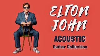 BGM Elton John Greatest Hits - Relaxing Acoustic Guitar Music for Concentration