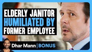 Elderly JANITOR HUMILIATED By Former Employee | Dhar Mann Bonus!