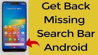 Get Back Missing Google Search Bar on Phone Home Screen?