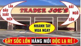 TRADER JOE'S BẤT NGỜ GÂY SỐC LỚN KHI TUNG RA HÀNG MỚI ĐỘC LẠ RẺ QUÁ HẤP DẪN ! CUỘC SỐNG MỸ 365