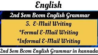 2nd Sem Bcom English Grammar E-Writing (Formal and Informal) EMail writing explained in kannada