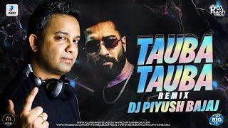 Tauba Tauba Remix | DJ Piyush Bajaj | Bad Newz | Vicky Kaushal | Triptii Dimri | Karan Aujla