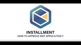 OSW- Installment-How to Approve Application Installment?