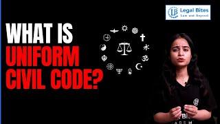 Uniform Civil Code | All You Need to Know | Legal Bites Academy