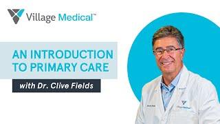 Introduction to Primary Care with Dr. Clive Fields