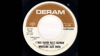 1967_186 - Whistling Jack Smith - I Was Kaiser Bill's Batman - (45)(2.26)