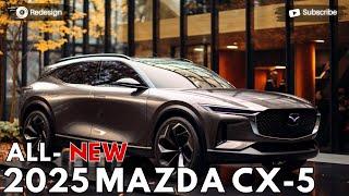 2025 MAZDA CX-5 - Redesign Mazda's Best Selling Model !!