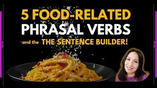 Build Fluency with Food Phrasal Verbs | Practice Sentence Building and Speaking English  | Level B1