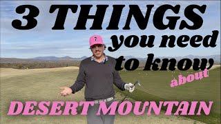 3 Things You Need To Know About Desert Mountain