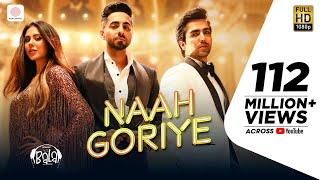 Naah Goriye -Bala | Ayushmann Khurrana | Harrdy Sandhu | Swasti Mehul |B Praak | Jaani | Sonam Bajwa